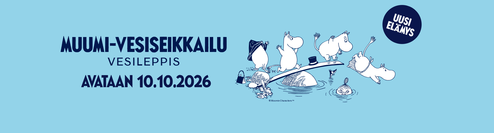 Muumi-Vesiseikkalu aukeaa